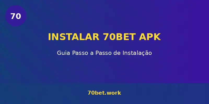 Como instalar o 70bet APK passo a passo