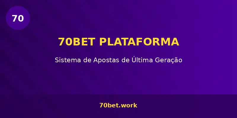70bet plataforma completa de apostas online no Brasil